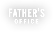 FATHER'S OFFICE